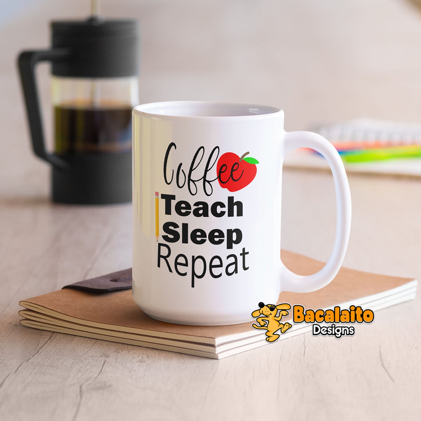 Coffee Teach Sleep Repeat Mug 15 oz - Bacalaito Designs