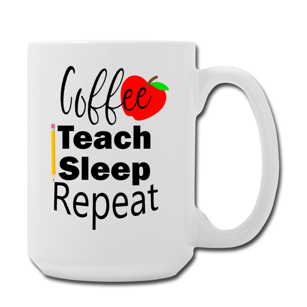 Coffee Teach Sleep Repeat Mug 15 oz - white