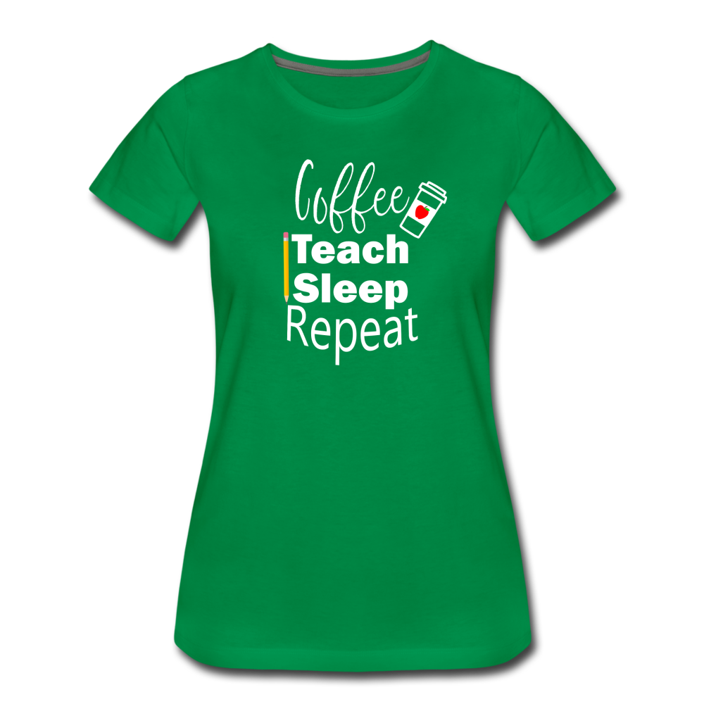 Coffee Teach Sleep Repeat Women's T-shirt - kelly green