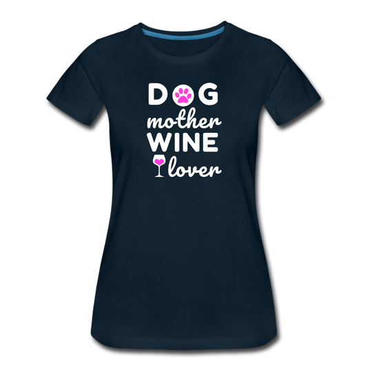 Dog Mother Wine Lover Women’s T-Shirt - deep navy